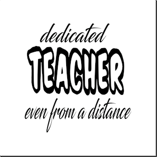 dedicated teacher even from a distance Posters and Art